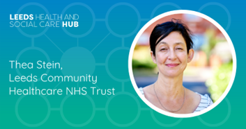 Leeds Health and Social Care Hub. Thea Stein, Leeds Community Healthcare NHS Trust