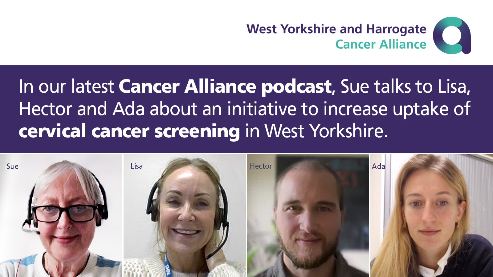 In our latest Cancer Alliance podcast, Sue talks to Hector and Ada about an initiative to increase uptake of cervical cancer screening in West Yorkshire.