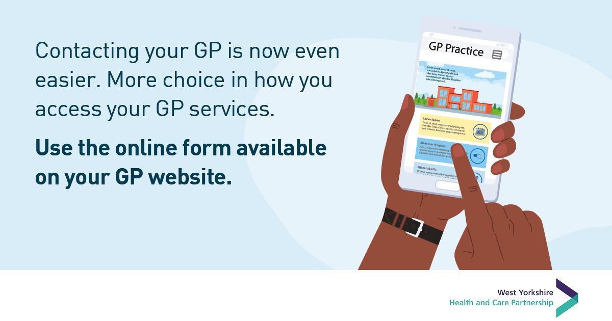 1. Contacting your GP is now even easier. More choice in how you access your GP services. Use the online form available on your GP website